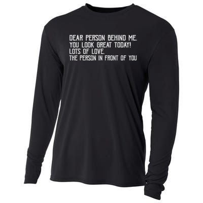 Funny Vintage Dear Person Behind Me You Look Great Today Cooling Performance Long Sleeve Crew