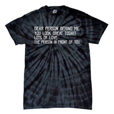 Funny Vintage Dear Person Behind Me You Look Great Today Tie-Dye T-Shirt