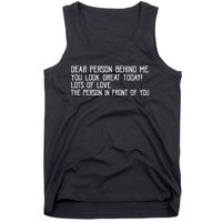 Funny Vintage Dear Person Behind Me You Look Great Today Tank Top