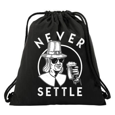 Funny Vintage Drinking Thanksgiving Pilgrim Never Settle Drawstring Bag