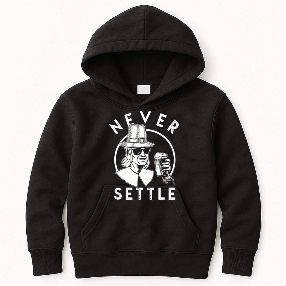 Funny Vintage Drinking Thanksgiving Pilgrim Never Settle Kids Hoodie