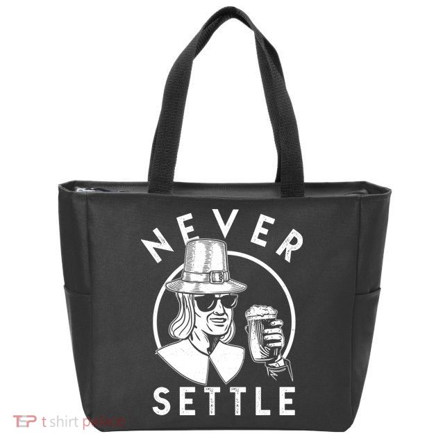 Funny Vintage Drinking Thanksgiving Pilgrim Never Settle Zip Tote Bag
