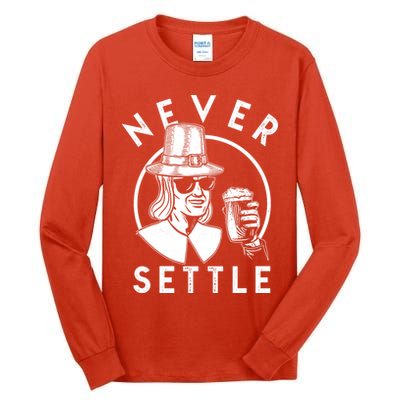 Funny Vintage Drinking Thanksgiving Pilgrim Never Settle Tall Long Sleeve T-Shirt