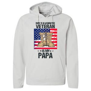 Father Veterans Day My Favorite Veteran Is My Papa Performance Fleece Hoodie