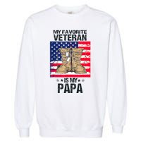 Father Veterans Day My Favorite Veteran Is My Papa Garment-Dyed Sweatshirt