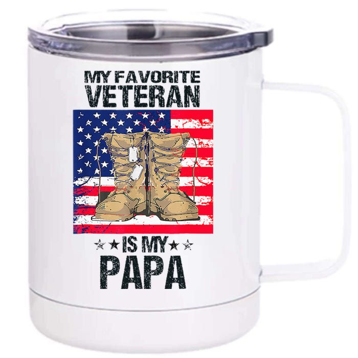 Father Veterans Day My Favorite Veteran Is My Papa 12 oz Stainless Steel Tumbler Cup