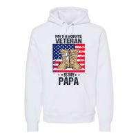 Father Veterans Day My Favorite Veteran Is My Papa Premium Hoodie