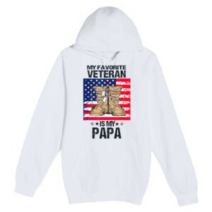 Father Veterans Day My Favorite Veteran Is My Papa Premium Pullover Hoodie