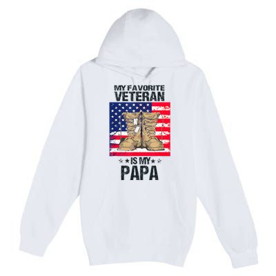 Father Veterans Day My Favorite Veteran Is My Papa Premium Pullover Hoodie