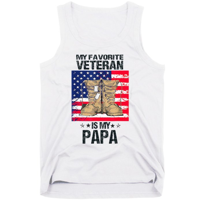 Father Veterans Day My Favorite Veteran Is My Papa Tank Top