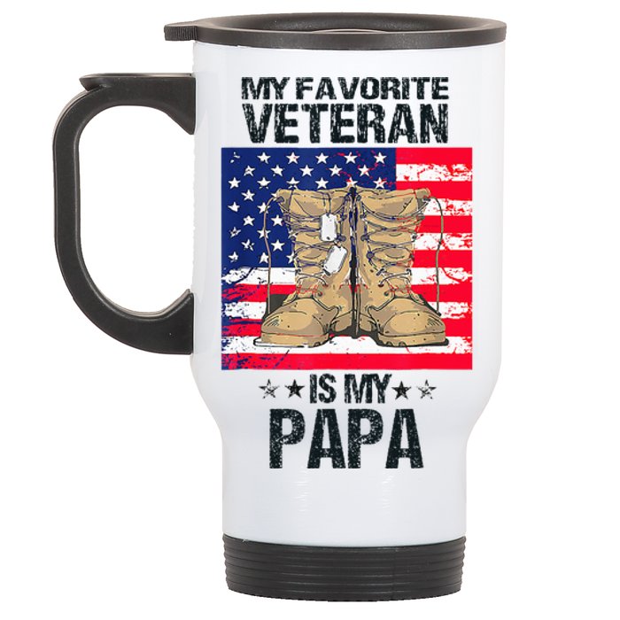 Father Veterans Day My Favorite Veteran Is My Papa Stainless Steel Travel Mug