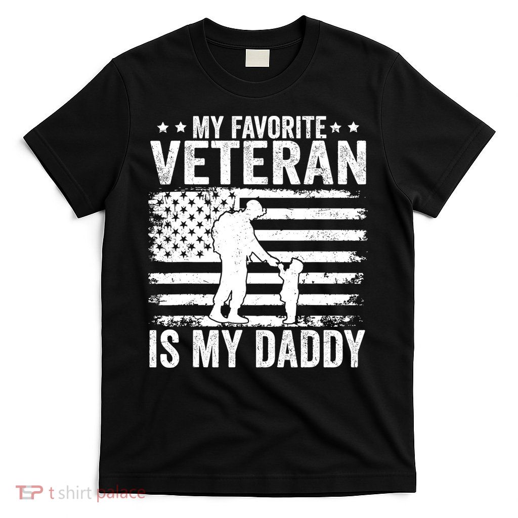 Father Veterans Day My Favorite Veteran Is My Daddy For T-Shirt