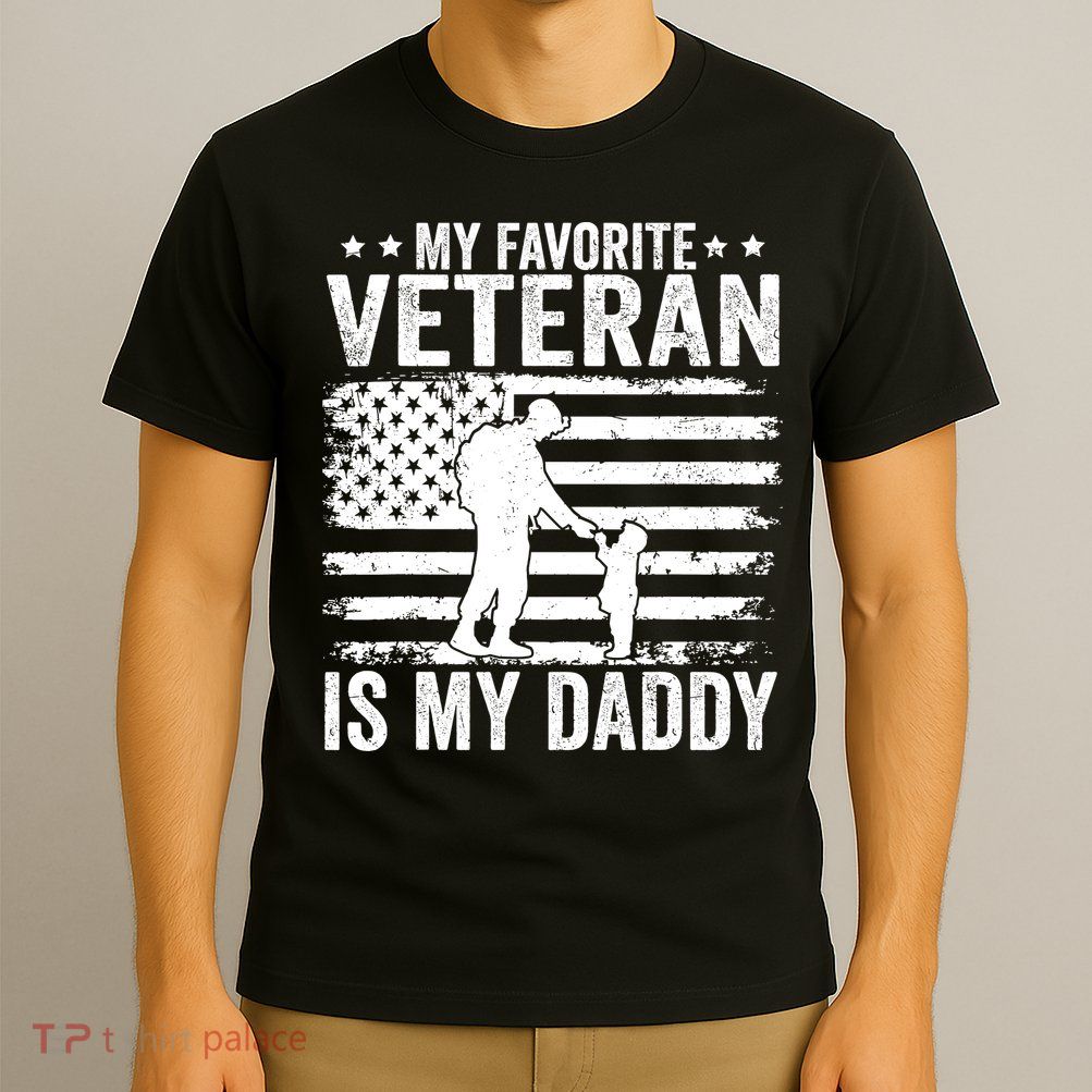 Father Veterans Day My Favorite Veteran Is My Daddy For T-Shirt