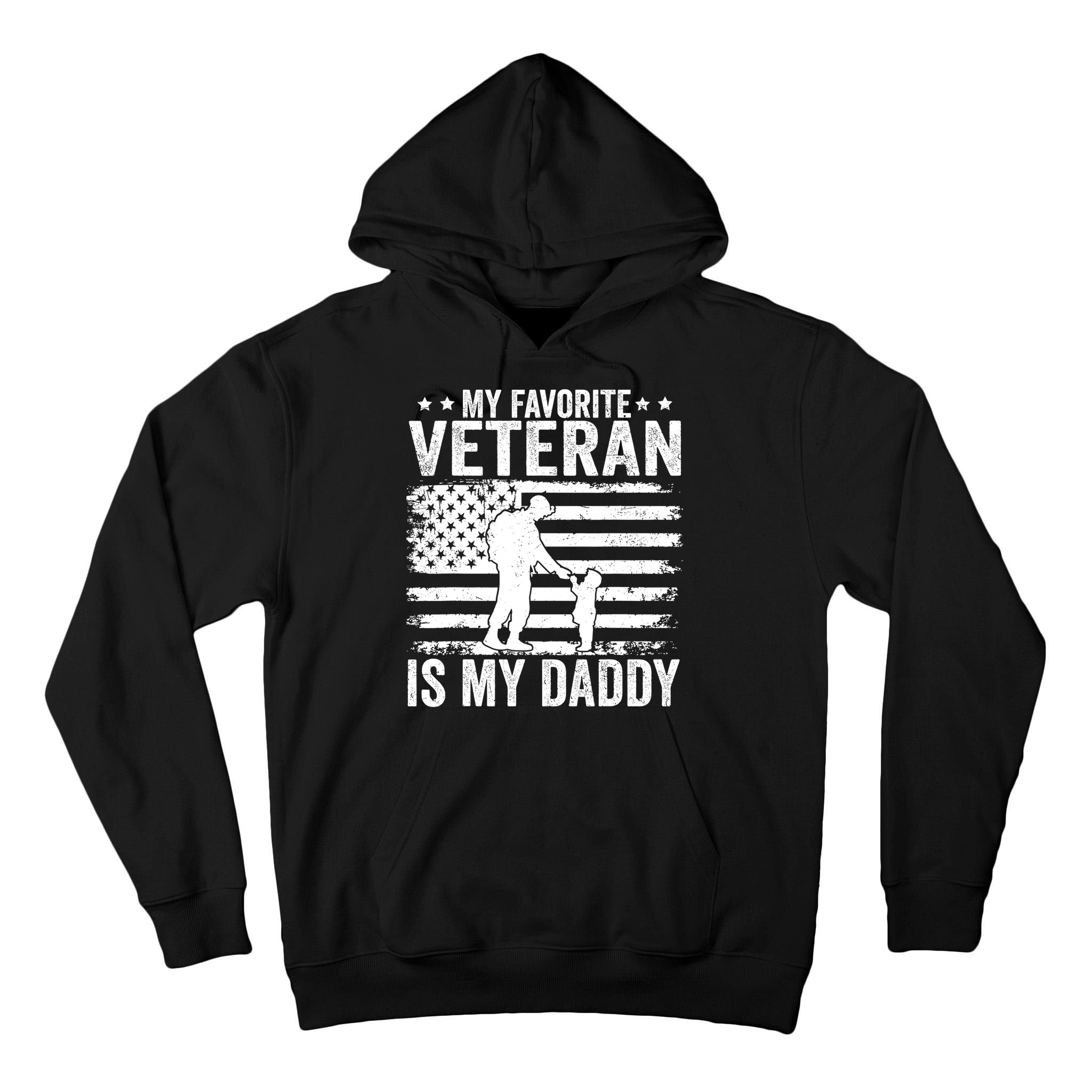 Father Veterans Day My Favorite Veteran Is My Daddy For Tall Hoodie