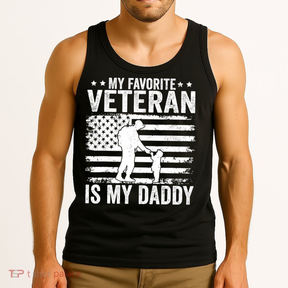 Father Veterans Day My Favorite Veteran Is My Daddy For Tank Top
