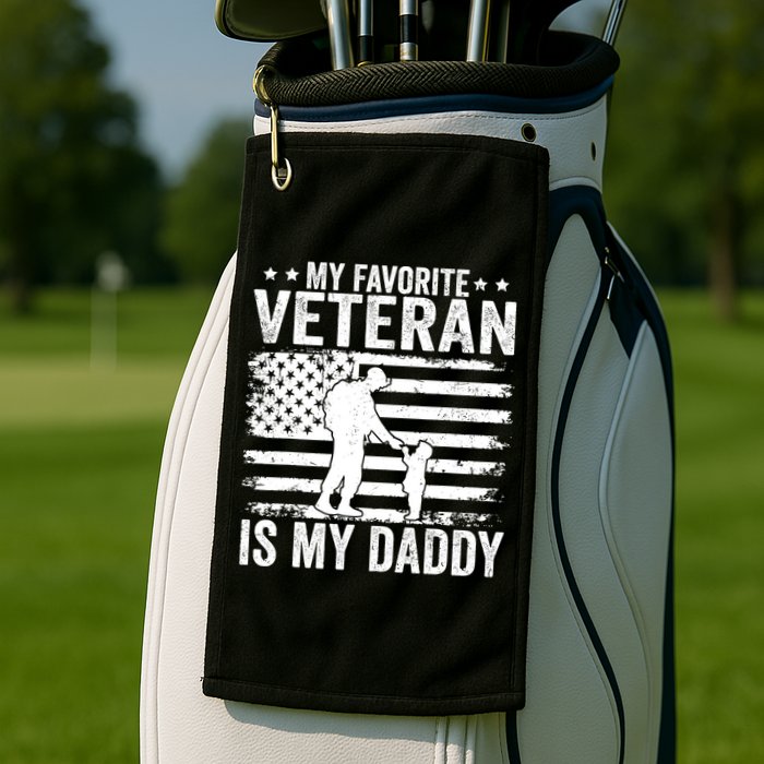 Father Veterans Day My Favorite Veteran Is My Daddy For Golf Towel