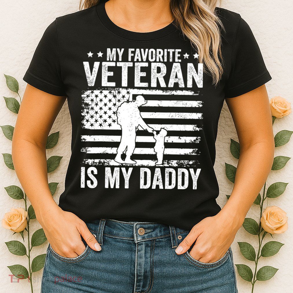 Father Veterans Day My Favorite Veteran Is My Daddy For Womens T-Shirt