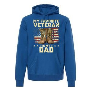 Father Veterans Day My Favorite Veteran Is My Dad Premium Hoodie