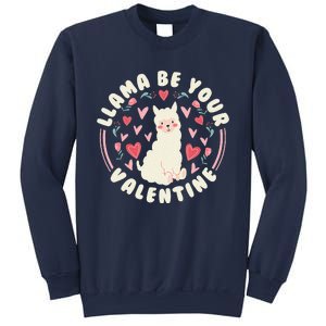 Funny Valentine's Day LLama LLama Be Your Valentine Sweatshirt