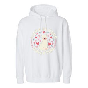 Funny Valentine's Day LLama LLama Be Your Valentine Garment-Dyed Fleece Hoodie