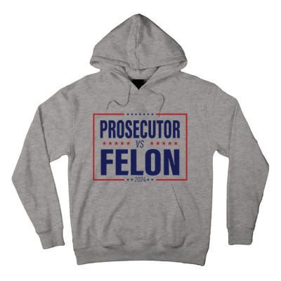 Funny Voting Election 2024 Usa The Prosecutor Vs The Felon Tall Hoodie