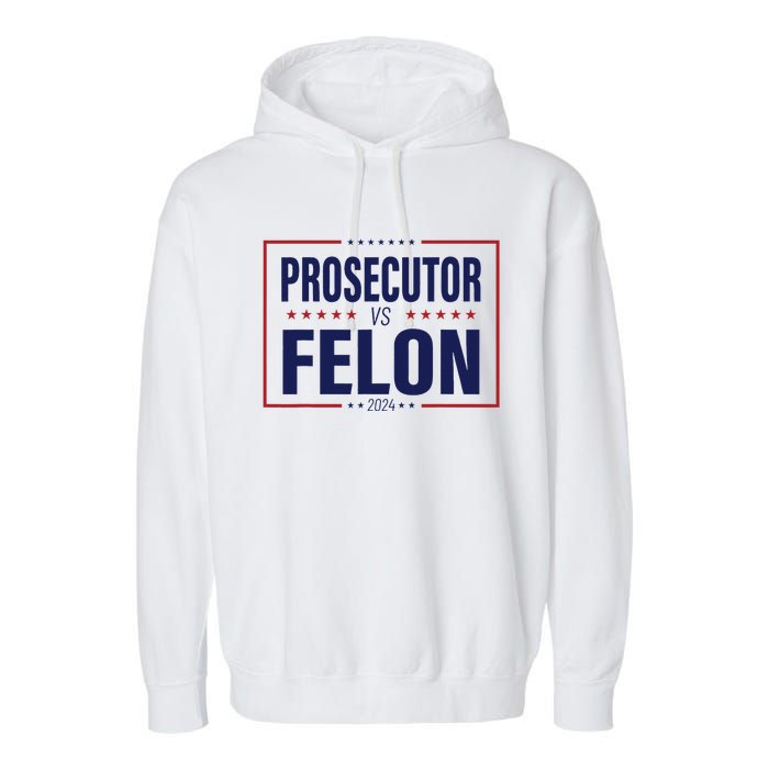 Funny Voting Election 2024 Usa The Prosecutor Vs The Felon Garment-Dyed Fleece Hoodie