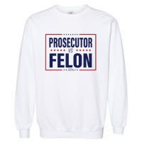 Funny Voting Election 2024 Usa The Prosecutor Vs The Felon Garment-Dyed Sweatshirt