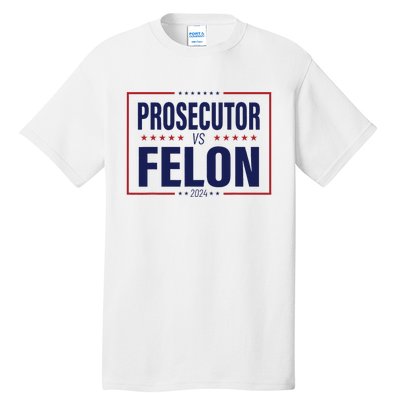 Funny Voting Election 2024 Usa The Prosecutor Vs The Felon Tall T-Shirt