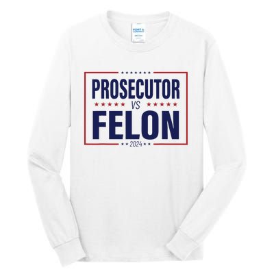 Funny Voting Election 2024 Usa The Prosecutor Vs The Felon Tall Long Sleeve T-Shirt