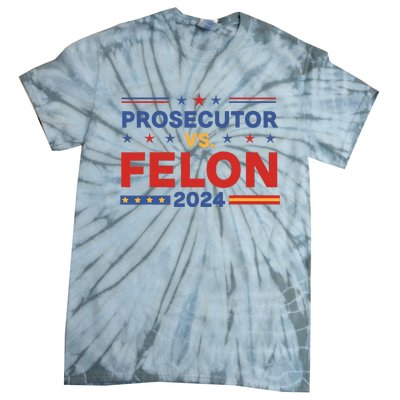 Funny Voting Election 2024 Prosecutor Vs Felon Tie-Dye T-Shirt