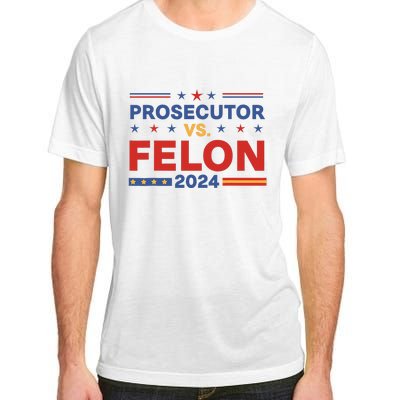 Funny Voting Election 2024 Prosecutor Vs Felon Adult ChromaSoft Performance T-Shirt