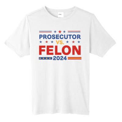 Funny Voting Election 2024 Prosecutor Vs Felon Tall Fusion ChromaSoft Performance T-Shirt