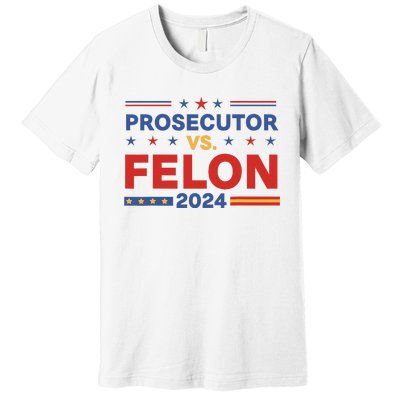 Funny Voting Election 2024 Prosecutor Vs Felon Premium T-Shirt