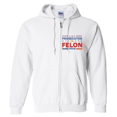 Funny Voting Election 2024 Prosecutor Vs Felon Full Zip Hoodie