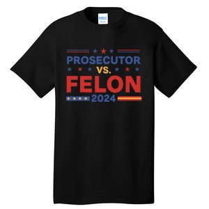 Funny Voting Election 2024 Prosecutor Vs Felon Tall T-Shirt