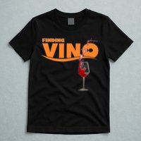 Finding Vino For Wine Lovers T-Shirt