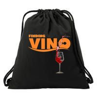 Finding Vino For Wine Lovers Drawstring Bag