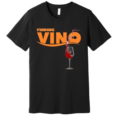 Finding Vino For Wine Lovers Premium T-Shirt