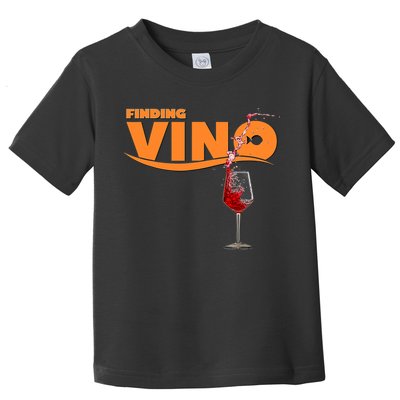 Finding Vino For Wine Lovers Toddler T-Shirt