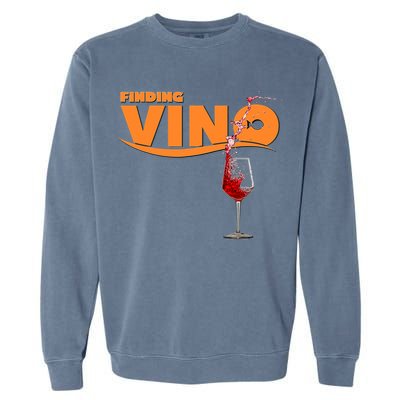Finding Vino For Wine Lovers Garment-Dyed Sweatshirt