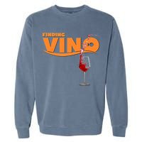 Finding Vino For Wine Lovers Garment-Dyed Sweatshirt