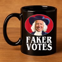 Faker Votes Funny Joe Biden Election 11oz C Handle Ceramic Mug