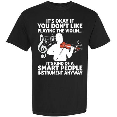 Funny Violin For Men Women Music Instrument Player Musicians Garment-Dyed Heavyweight T-Shirt