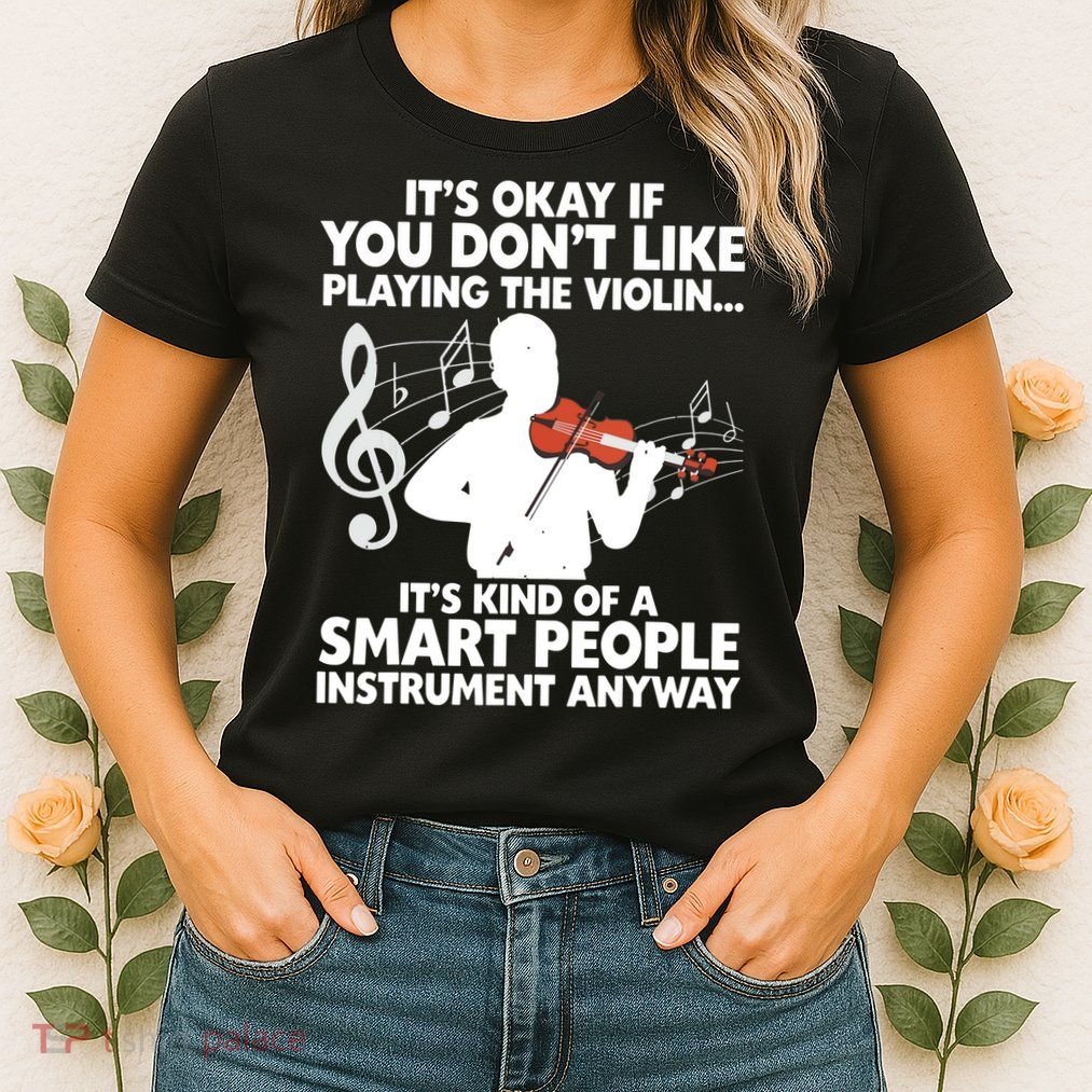 Funny Violin For Men Women Music Instrument Player Musicians Womens T-Shirt