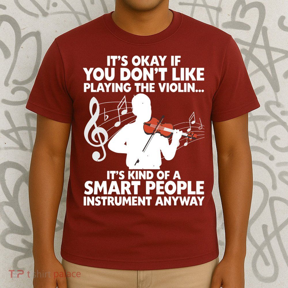 Funny Violin For Men Women Music Instrument Player Musicians T-Shirt