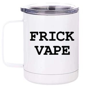 Frick Vape 12 oz Stainless Steel Tumbler Cup