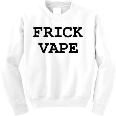 Frick Vape Kids Sweatshirt