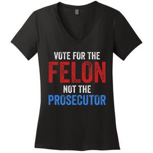 Funny Vote For The Felon Not The Prosecutor Trump Supporter Women's V-Neck T-Shirt