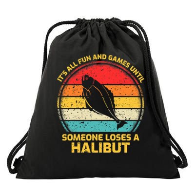 Fishing Vintage Fun And Games Until Someone Loses A Halibut Drawstring Bag