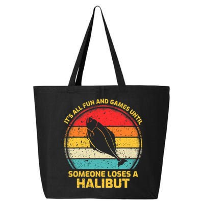 Fishing Vintage Fun And Games Until Someone Loses A Halibut 25L Jumbo Tote